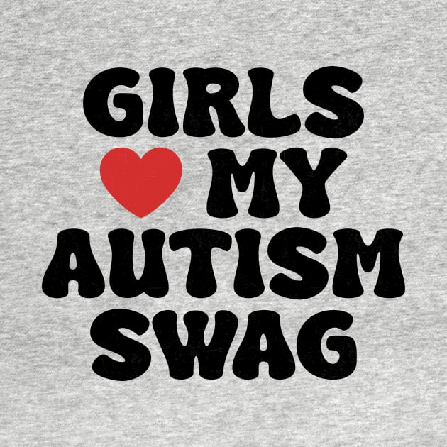 Girls Heart My Autism Swag Funny Girls Love My Autism Swag by Flow-designs